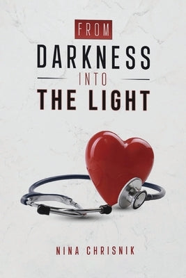From Darkness Into The Light by Chrisnik, Nina
