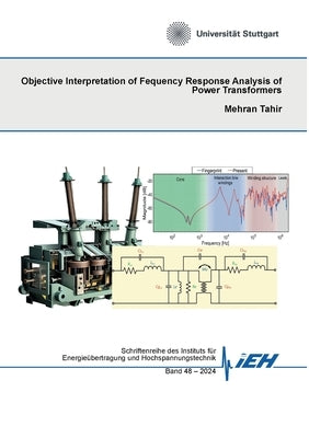Objective Interpretation of Frequency Response Analysis of Power Transformers by Tahir, Mehran