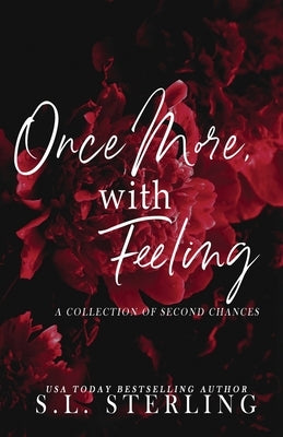 Once More, with Feeling: A Collection of Second Chances by Sterling, S. L.