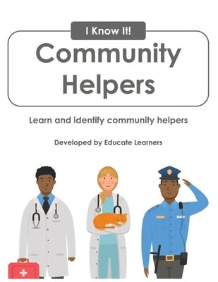 I Know It! Community Helpers by Educate Learners