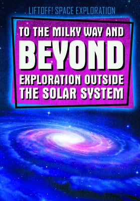 To the Milky Way and Beyond: Exploration Outside the Solar System by Light, Charlie
