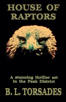 House of Raptors by Torsades, B. L.