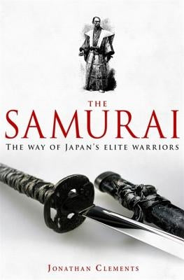 A Brief History of the Samurai by Clements, Jonathan