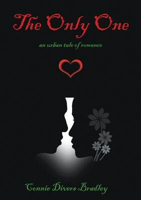 The Only One: an urban tale of romance by Divers Bradley, Connie