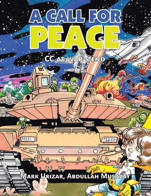 A Call for Peace: Cc at War's End by Urizar, Mark