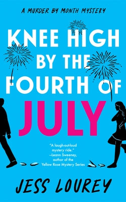 Knee High by the Fourth of July by Lourey, Jess