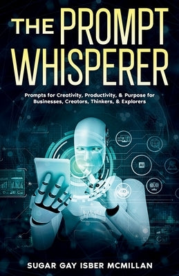 The Prompt Whisperer by Isber McMillan