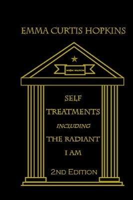 Self Treatments including the Radiant I Am, 2nd edition by Hopkins, Emma C.