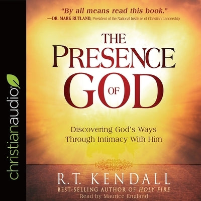 Presence of God: Discovering God's Ways Through Intimacy with Him by Kendall, R. T.