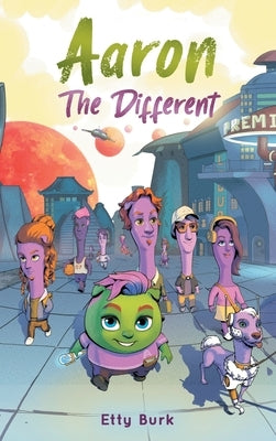 Aaron the Different: A Story of Courage, Belonging, and Acceptance by Burk, Etty