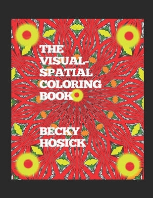 The Visual-Spatial Coloring Book by Hosick, Becky