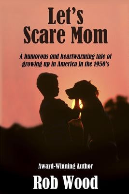 Let's Scare Mom by Wood, Rob
