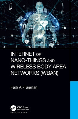 Internet of Nano-Things and Wireless Body Area Networks (Wban) by Al-Turjman, Fadi