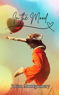 In the Mood by Montgomery, Julian