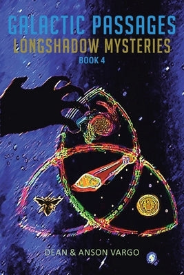 Galactic Passages: Longshadow Mysteries by Vargo, Dean