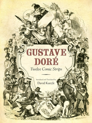 Gustave Doré: Twelve Comic Strips by Kunzle, David