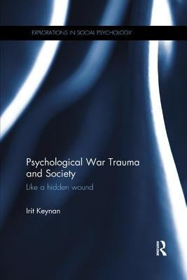 Psychological War Trauma and Society: Like a hidden wound by Keynan, Irit