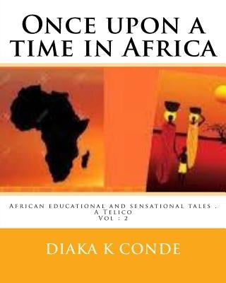 Once upon a time in Africa: A la perle Telico by Conde, Diaka K.