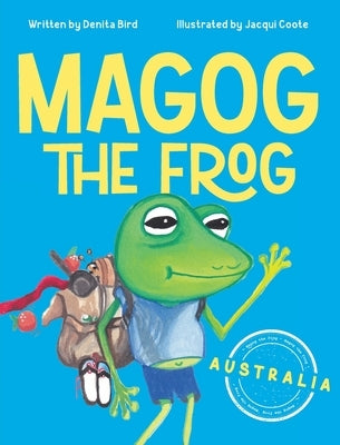 Magog The Frog: Australia by Bird, Denita