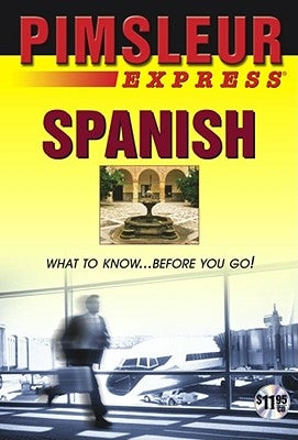 Express Spanish: Learn to Speak and Understand Latin American Spanish with Pimsleur Language Programs by Pimsleur