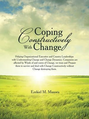 Coping Constructively With Change by Masoeu, Ezekiel M.