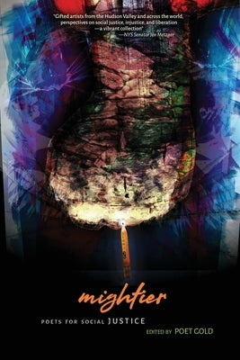 Mightier: Poets for Social Justice by Gold, Poet