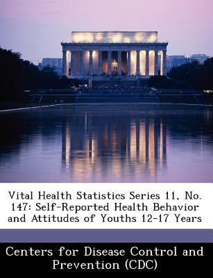 Vital Health Statistics Series 11, No. 147: Self-Reported Health Behavior and Attitudes of Youths 12-17 Years by 