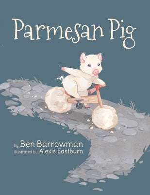 Parmesan Pig by Barrowman, Ben