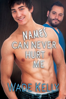 Names Can Never Hurt Me by Kelly, Wade