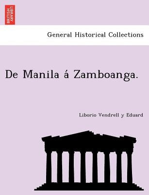 de Manila a Zamboanga. by Vendrell y. Eduard, Liborio