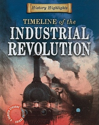 Timeline of the Industrial Revolution by Samuels, Charlie