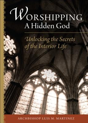 Worshipping a Hidden God by Martinez, Luiz M.