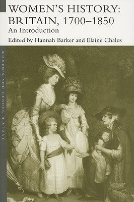Women's History, Britain 1700-1850: An Introduction by Barker, Hannah