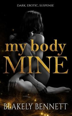 My Body Mine by Bennett, Blakely