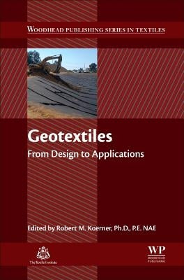 Geotextiles: From Design to Applications by Koerner, Robert