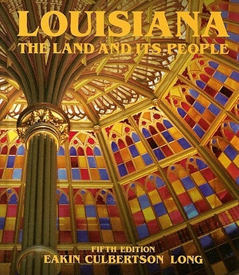 Louisiana: The Land and Its People by Culbertson, Manie