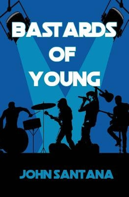 Bastards of Young by Santana, John