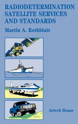Radiodetermination Satellite Services and Standards by Rothblatt, Martin a.