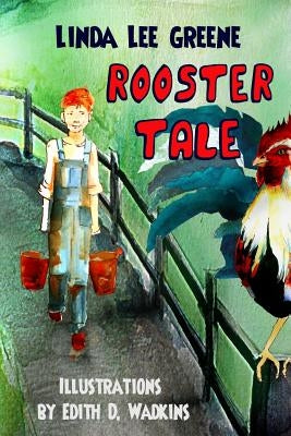 Rooster Tale by Wadkins, Edith D.