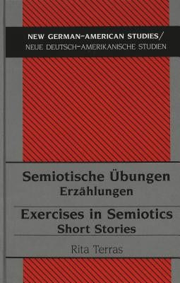 Semiotische Uebungen- Exercises in Semiotics: Erzaehlungen- Short Stories by Tolzmann, Don Heinrich