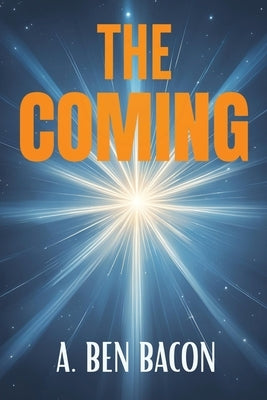 The Coming by Bacon, A. Ben