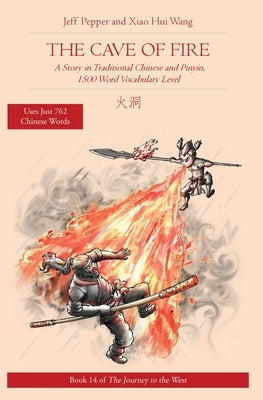 The Cave of Fire: A Story in Traditional Chinese and Pinyin, 1500 Word Vocabulary Level by Pepper, Jeff