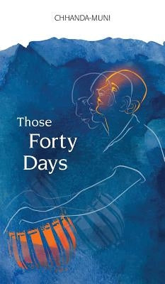 Those Forty Days by Chatterjee, Samir