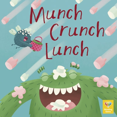 Munch Crunch Lunch by Qeb Publishing