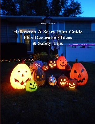 Halloween A Scary Film Guide by Rowan, Terry