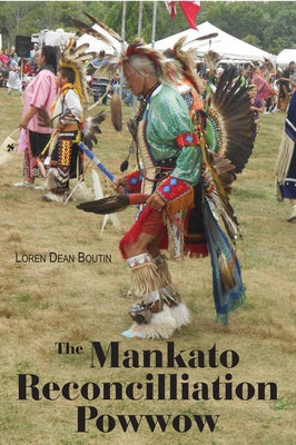 The Mankato Reconcilliation Powwow by Boutin, Loren Dean