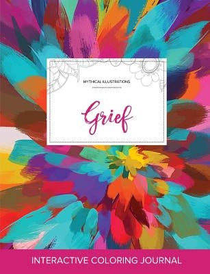 Adult Coloring Journal: Grief (Mythical Illustrations, Color Burst) by Wegner, Courtney