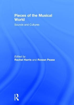 Pieces of the Musical World: Sounds and Cultures by Harris, Rachel