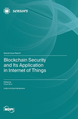 Blockchain Security and Its Application in Internet of Things by Li, Chun-Ta