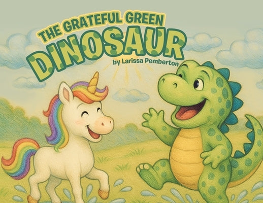 The Grateful Green Dinosaur by Pemberton, Larissa